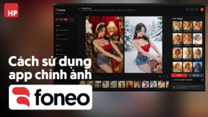 Cach su dung Foneo chinh anh AI