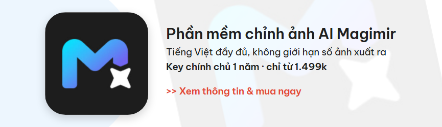 Magimir – phần mềm chỉnh ảnh AI, key chính chủ 1 năm