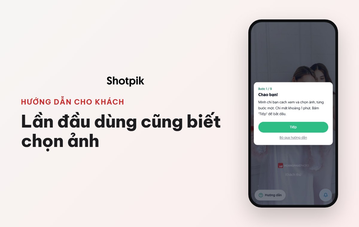 Shotpik có gì mới? 9 tính năng giúp khách chọn ảnh online dễ hơn 8 Hướng dẫn từng bước cho khách lần đầu chọn ảnh online trên Shotpik